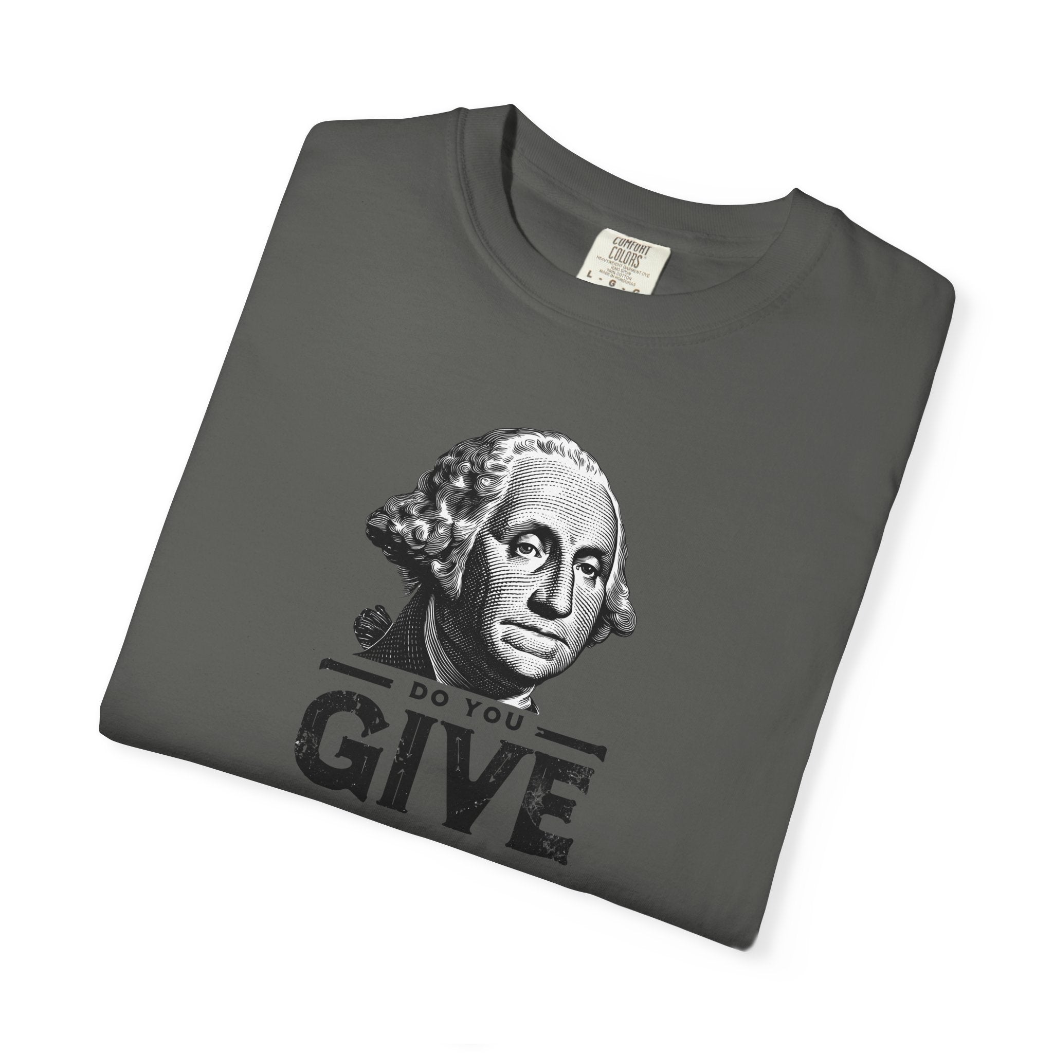 'Do You Give?' George Washington Unisex T-shirt — Mite