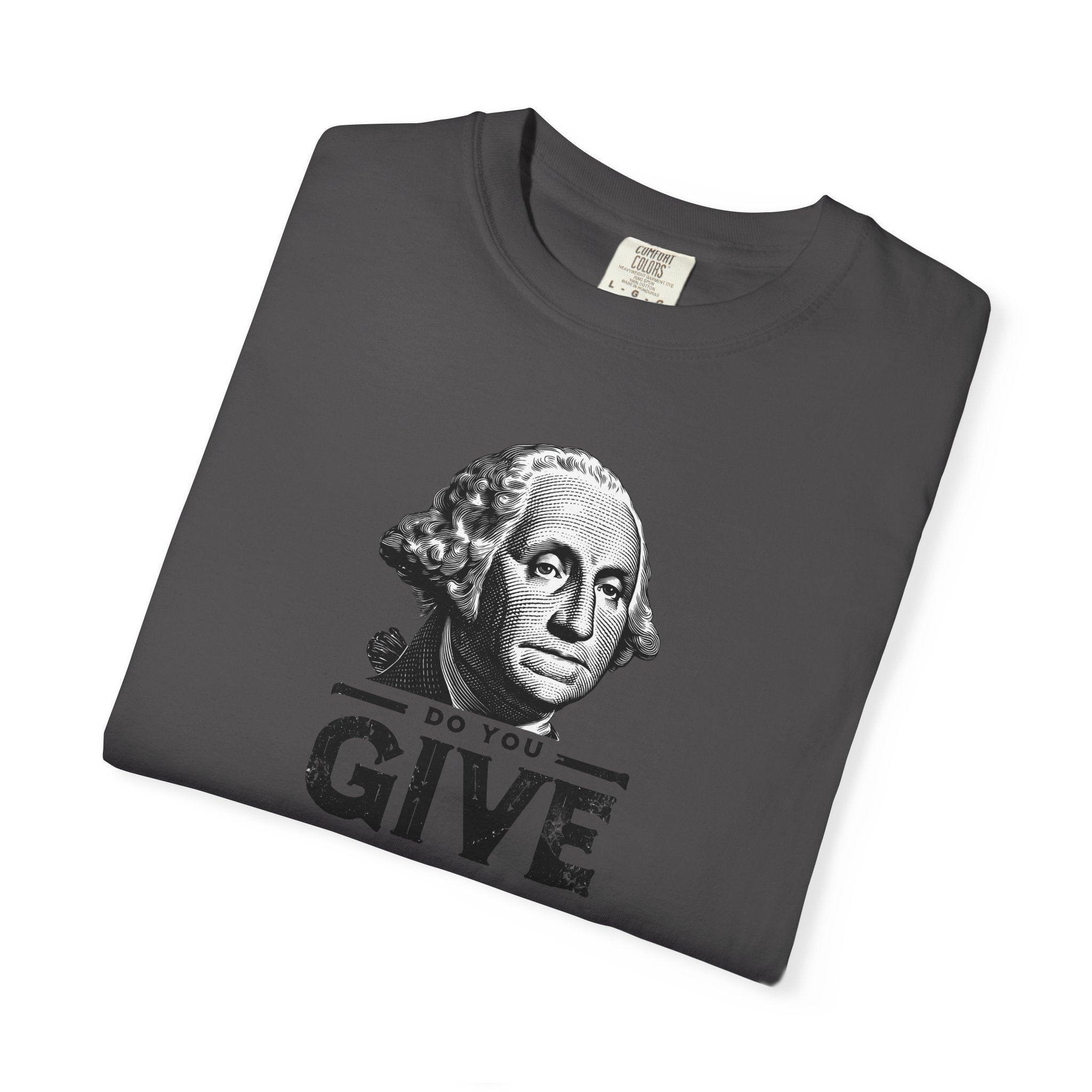 'Do You Give?' George Washington Unisex T-shirt — Mite