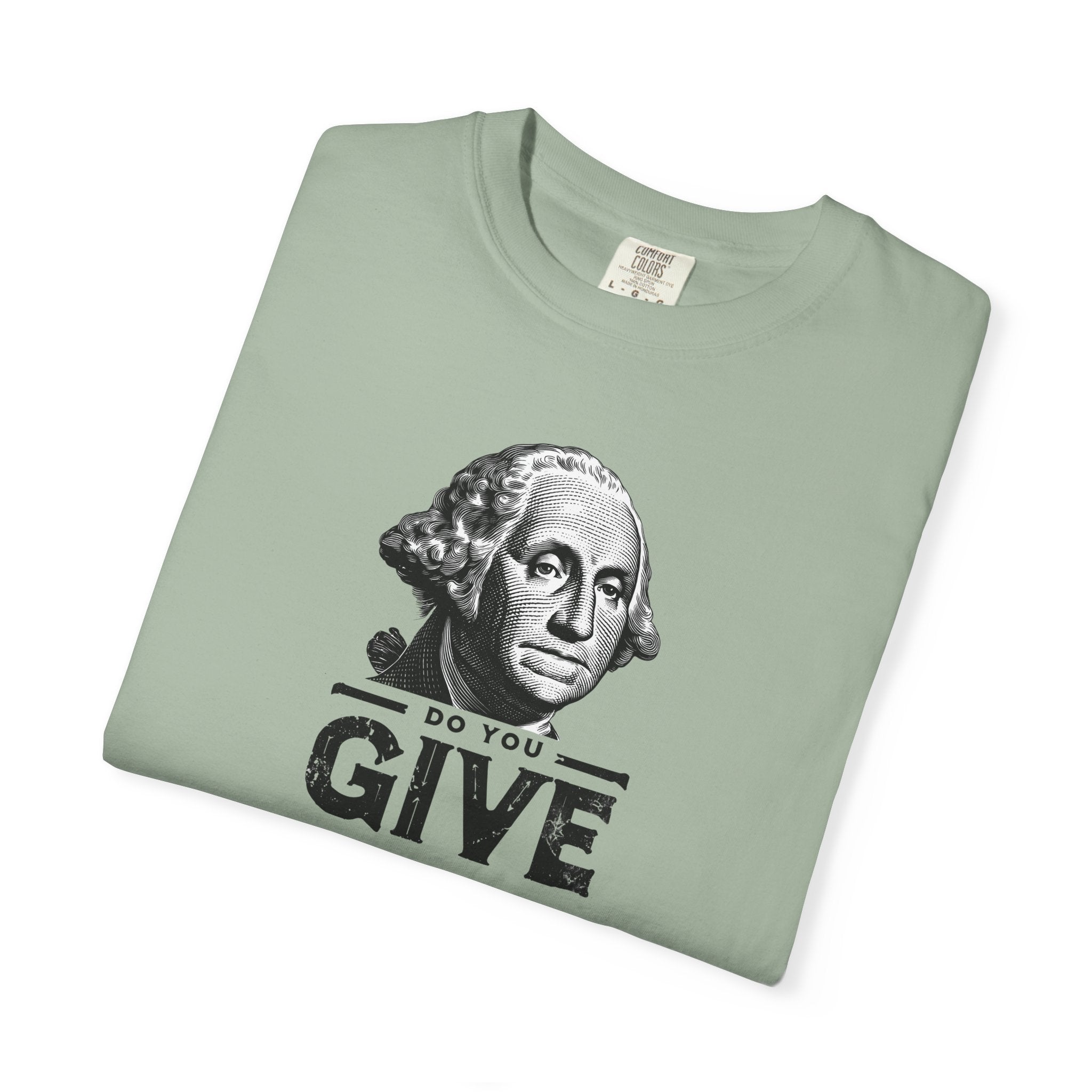 'Do You Give?' George Washington Unisex T-shirt — Mite