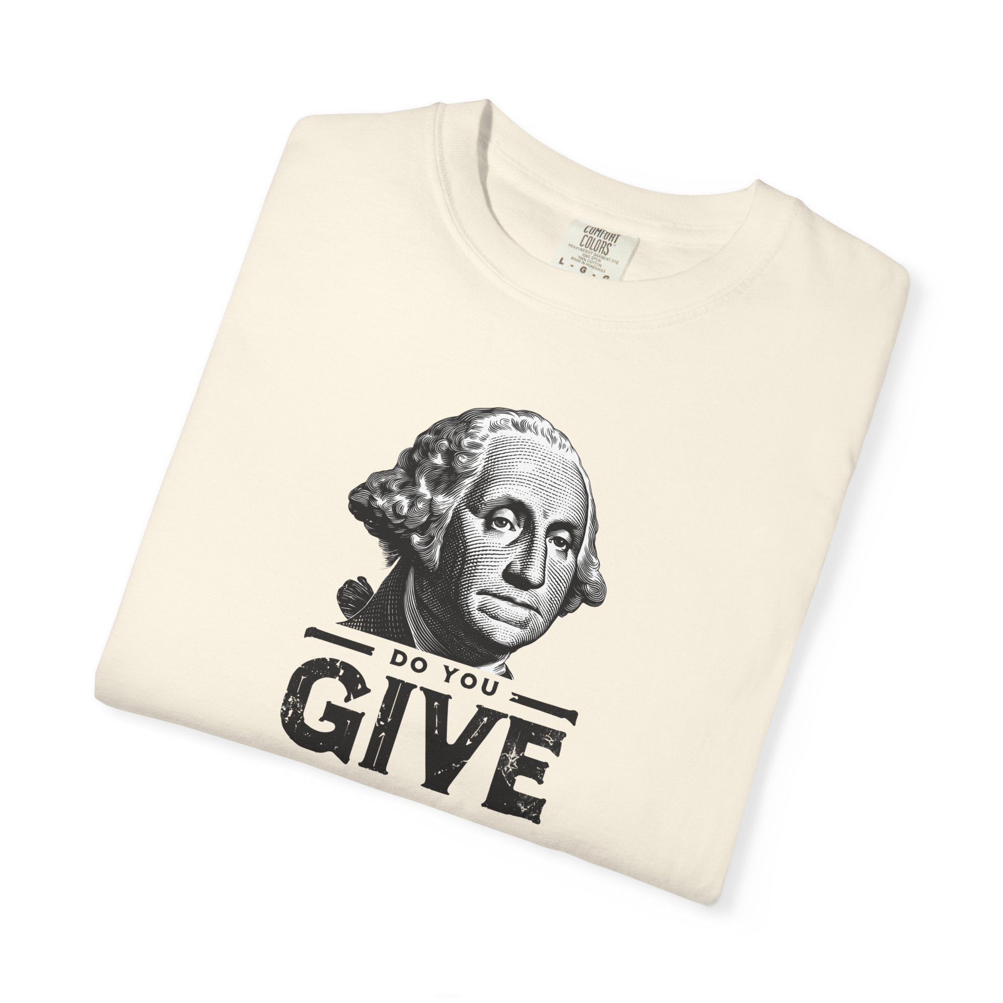 'Do You Give?' George Washington Unisex T-shirt — Mite