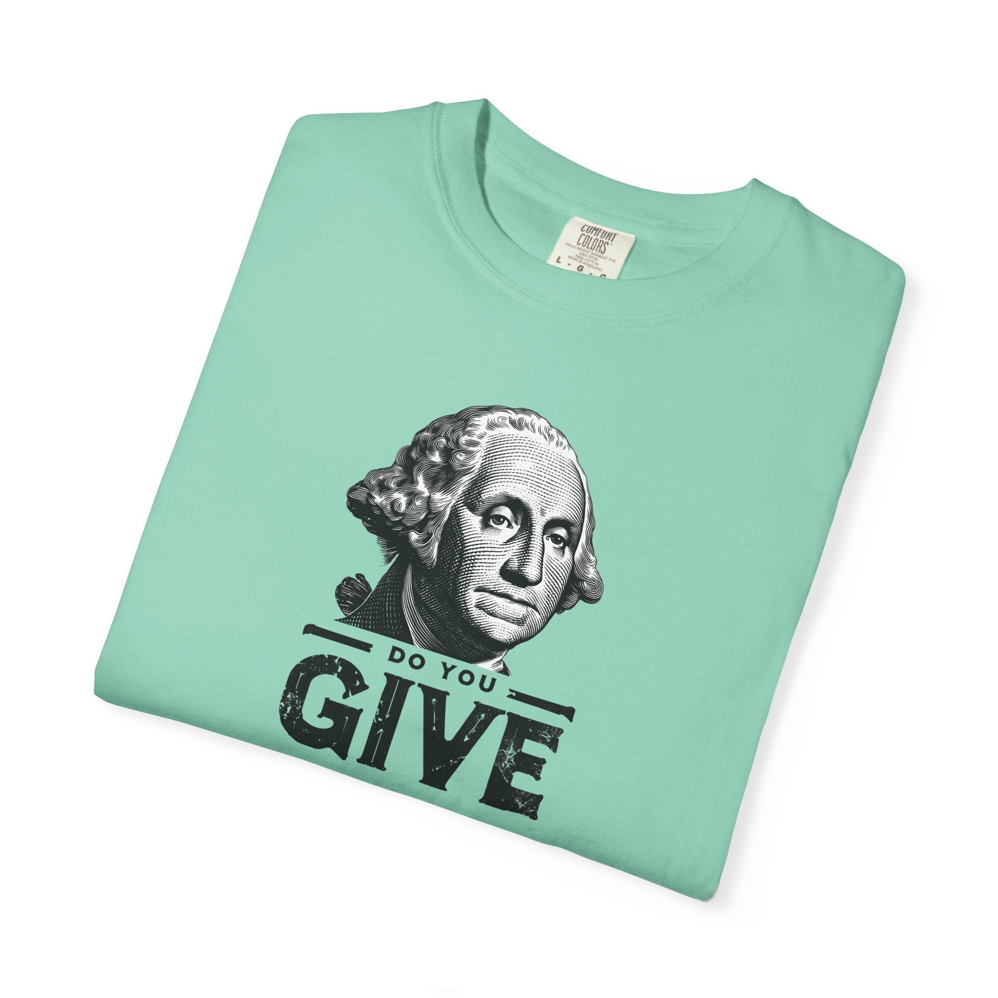 'Do You Give?' George Washington Unisex T-shirt — Mite