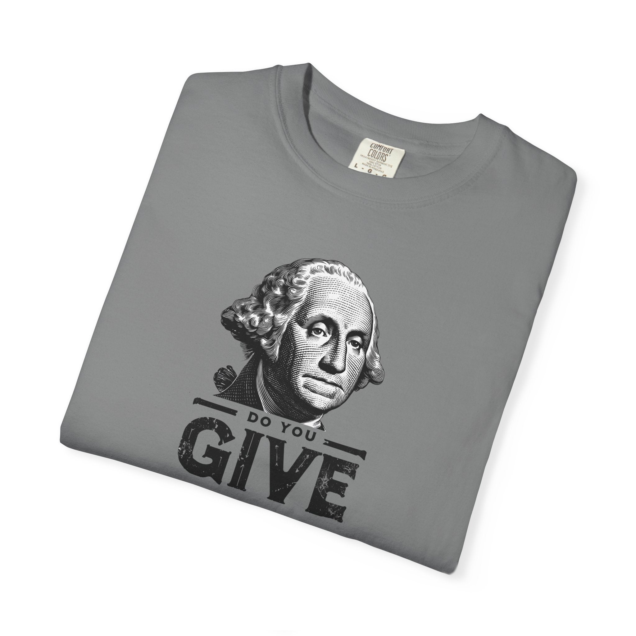 'Do You Give?' George Washington Unisex T-shirt — Mite
