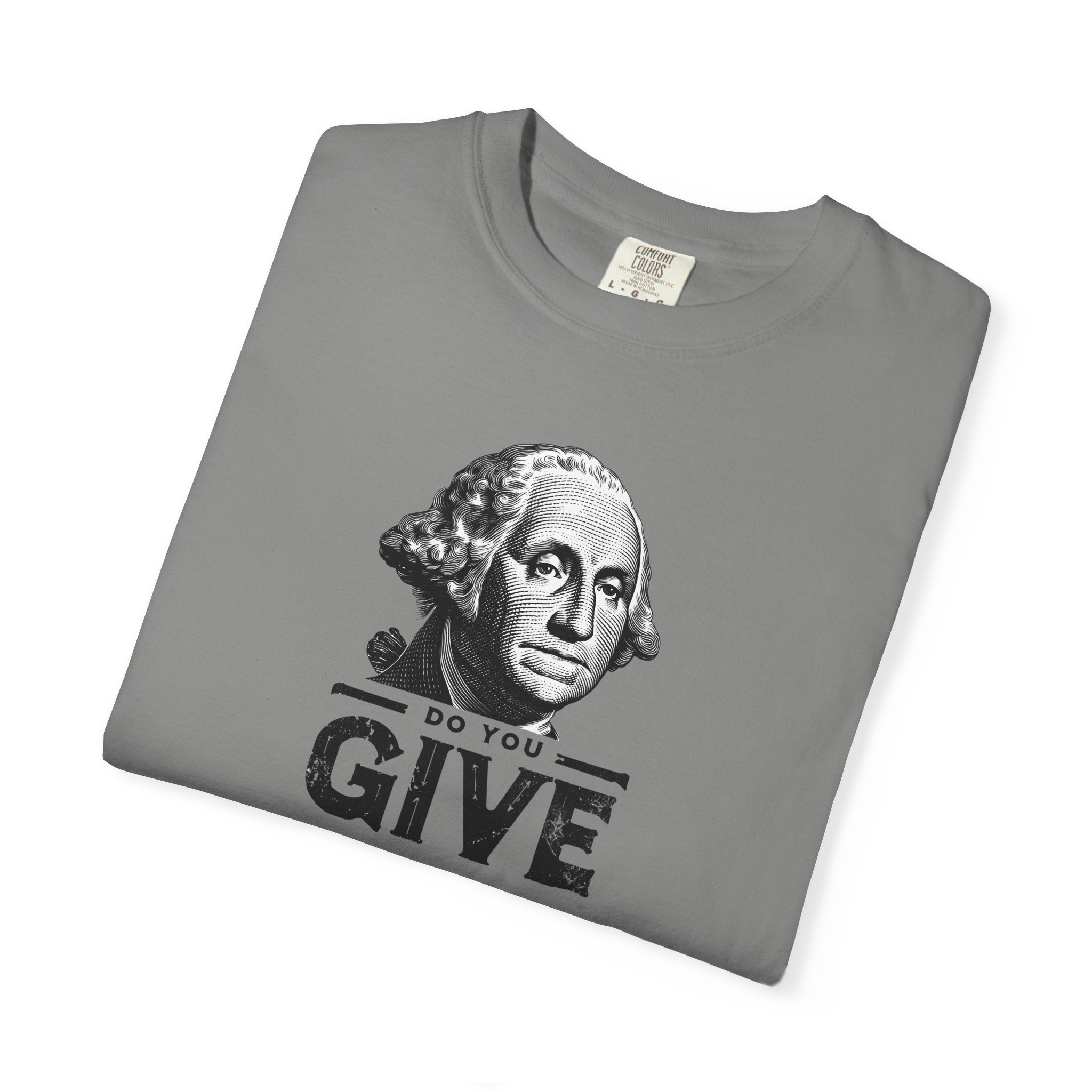 'Do You Give?' George Washington Unisex T-shirt — Mite
