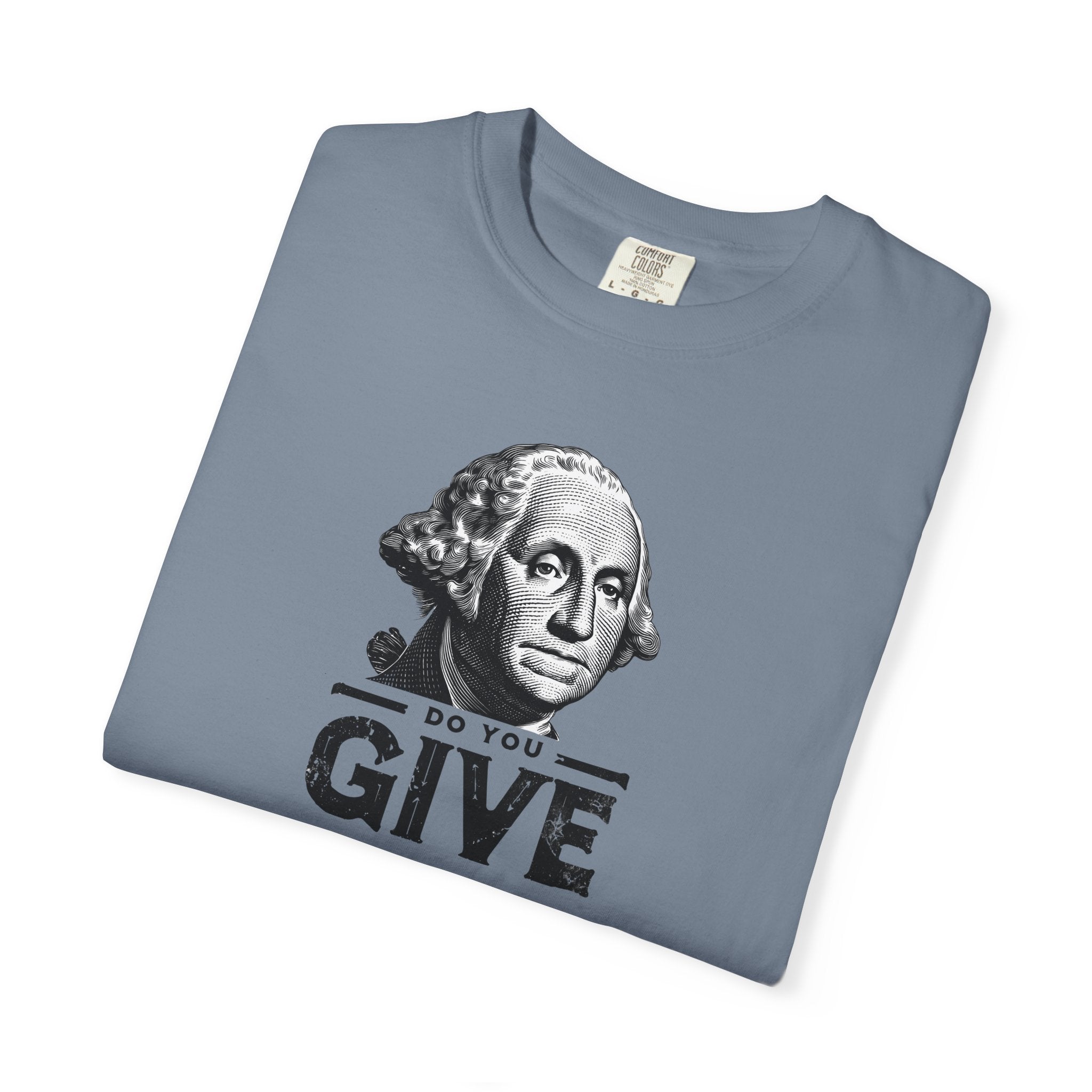 'Do You Give?' George Washington Unisex T-shirt — Mite